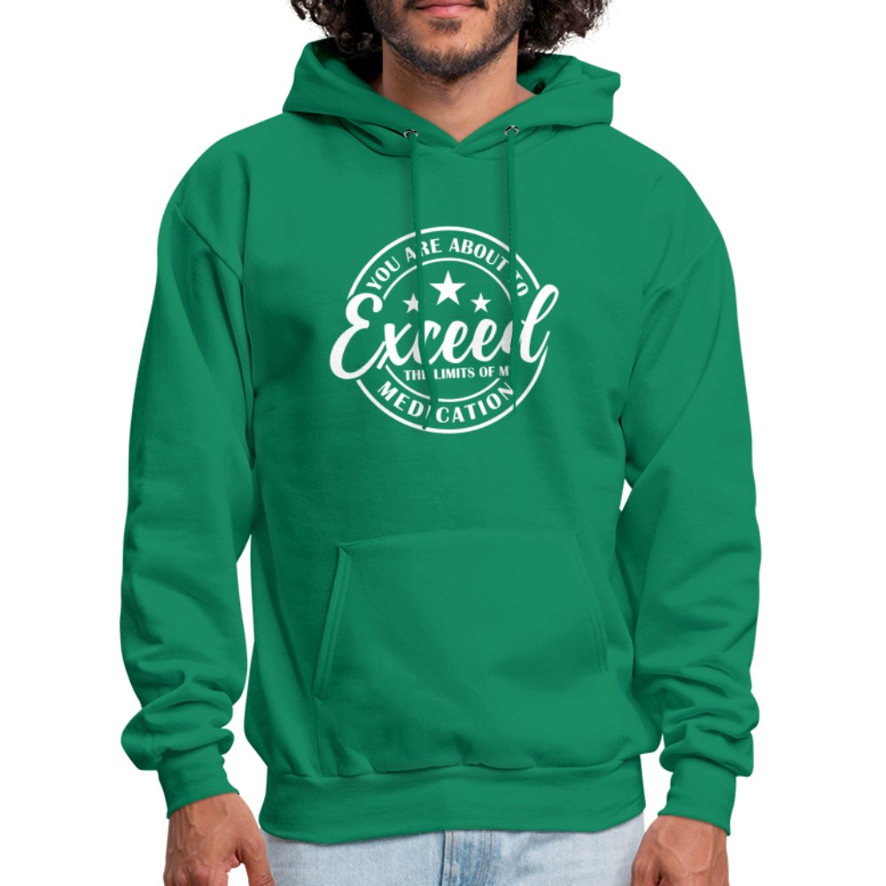 You Exceed the Limits of my Medication Hoodie - kelly green