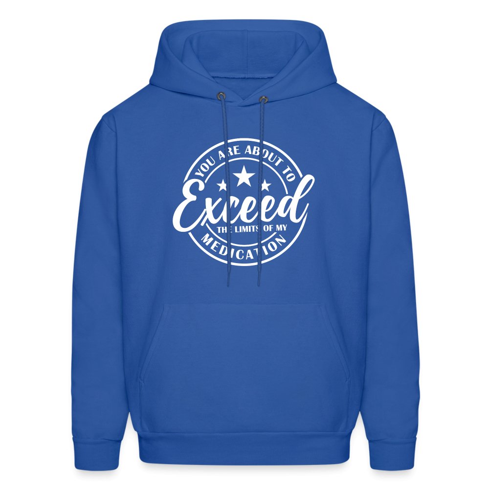 You Exceed the Limits of my Medication Hoodie - royal blue