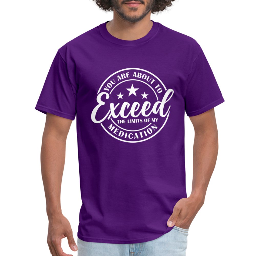 You Exceed the Limits of my Medication T-Shirt - purple